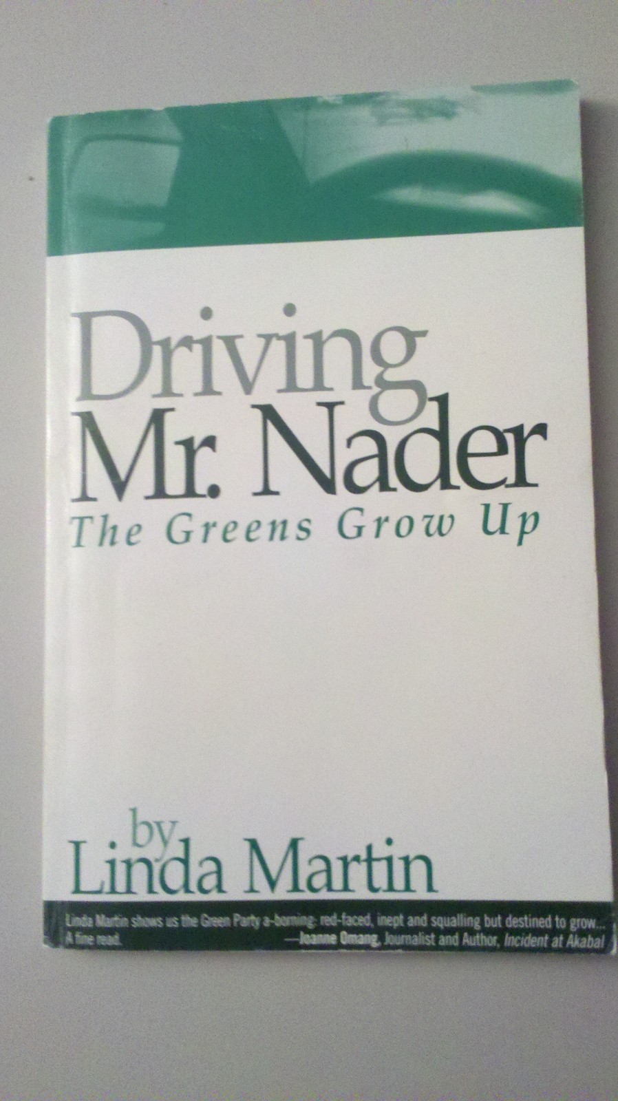 Rare Signed Book Driving Mr. Ralph Nader Greens Grow Up Linda Martin Green Party
