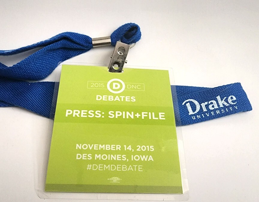 HILLARY CLINTON – BERNIE SANDERS – DEBATE media credential – Nov. 14, 2015 DRAKE