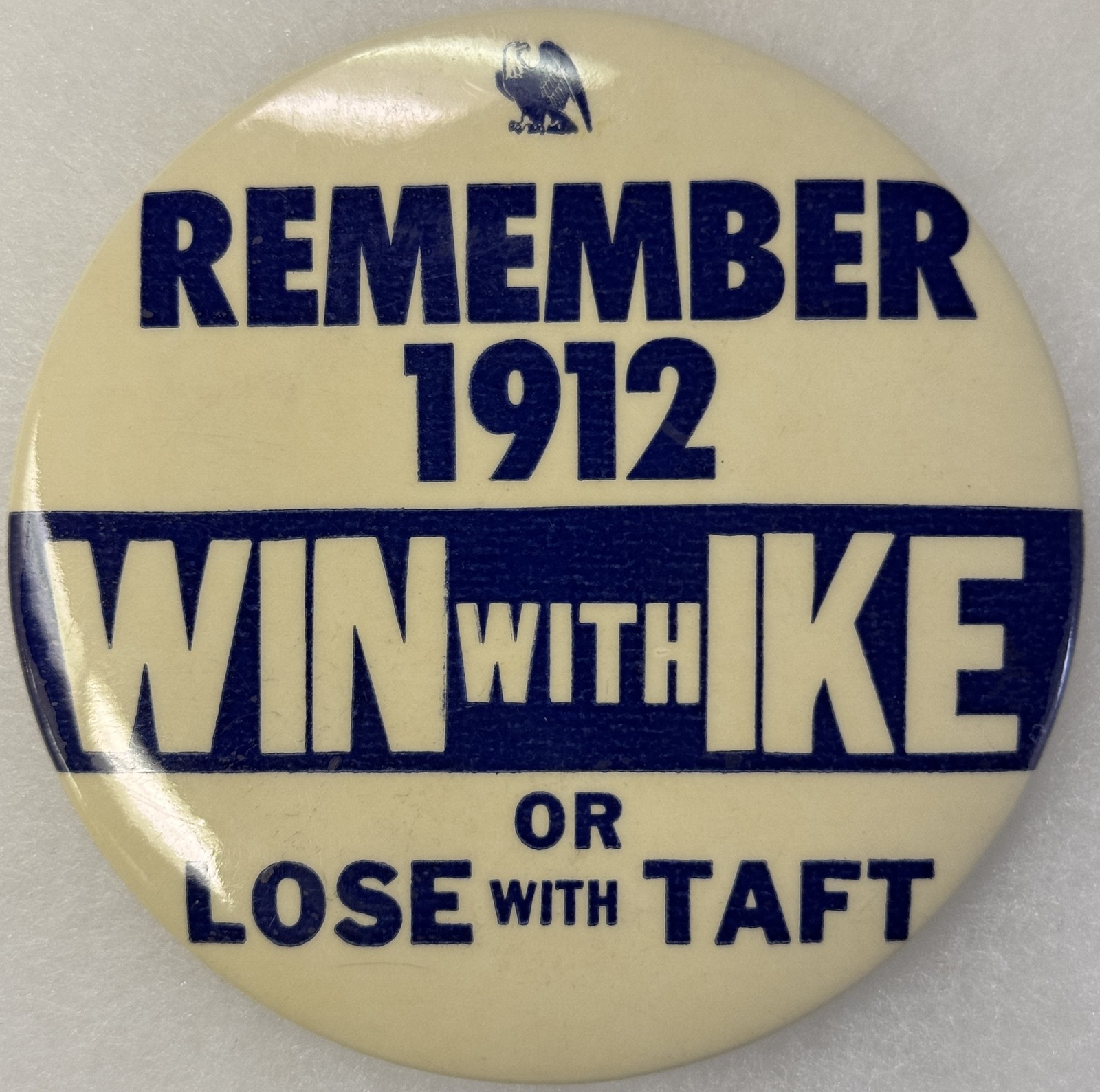 1952 WIN WITH IKE LOSE WITH TAFT, REMEMBER 1912 3 1/2″ CELLO BUTTON RARE NR MINT