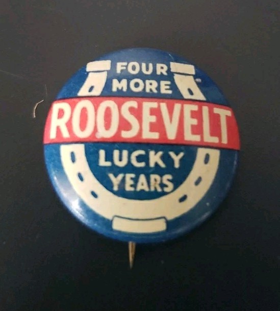 Uncommon FDR Franklin Roosevelt “Four More Lucky Years” Horseshoe Button Pin