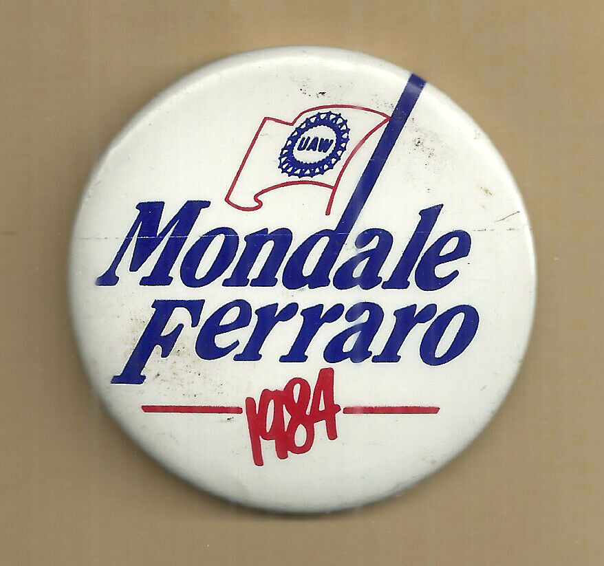 UAW – MONDALE-FERRARO 1984 – LOCAL 772 – 1984 PRESIDENTIAL CAMPAIGN PIN BACK