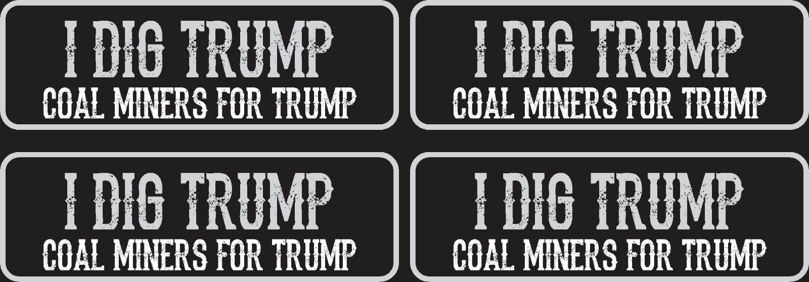 4PCS* HELMET HARD HAT I DIG TRUMP STICKER COAL MINER DECAL BUMPER ELECTION