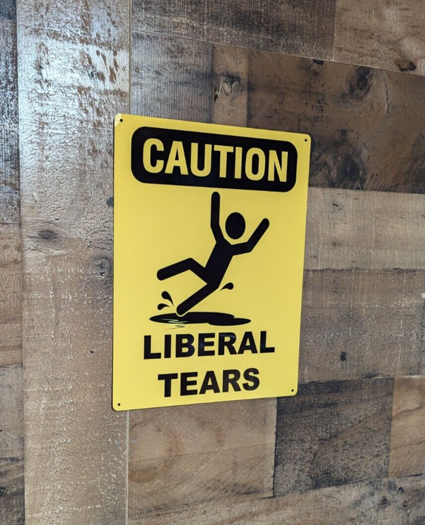 Donald Trump 2024 Yellow Caution Liberal Tears Fall Funny METAL SIGN 9X12 SS269