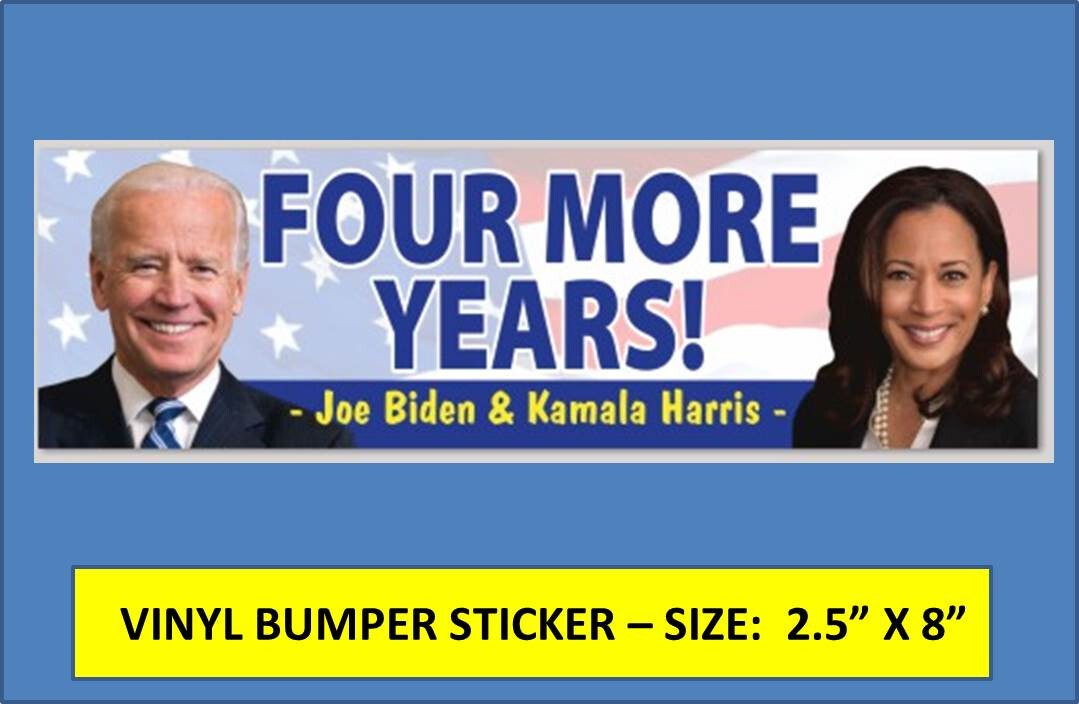 JOE BIDEN / KAMALA HARRIS BUMPER STICKER- 4 MORE YEARS! TRUMP LOSER TRUMP PRISON