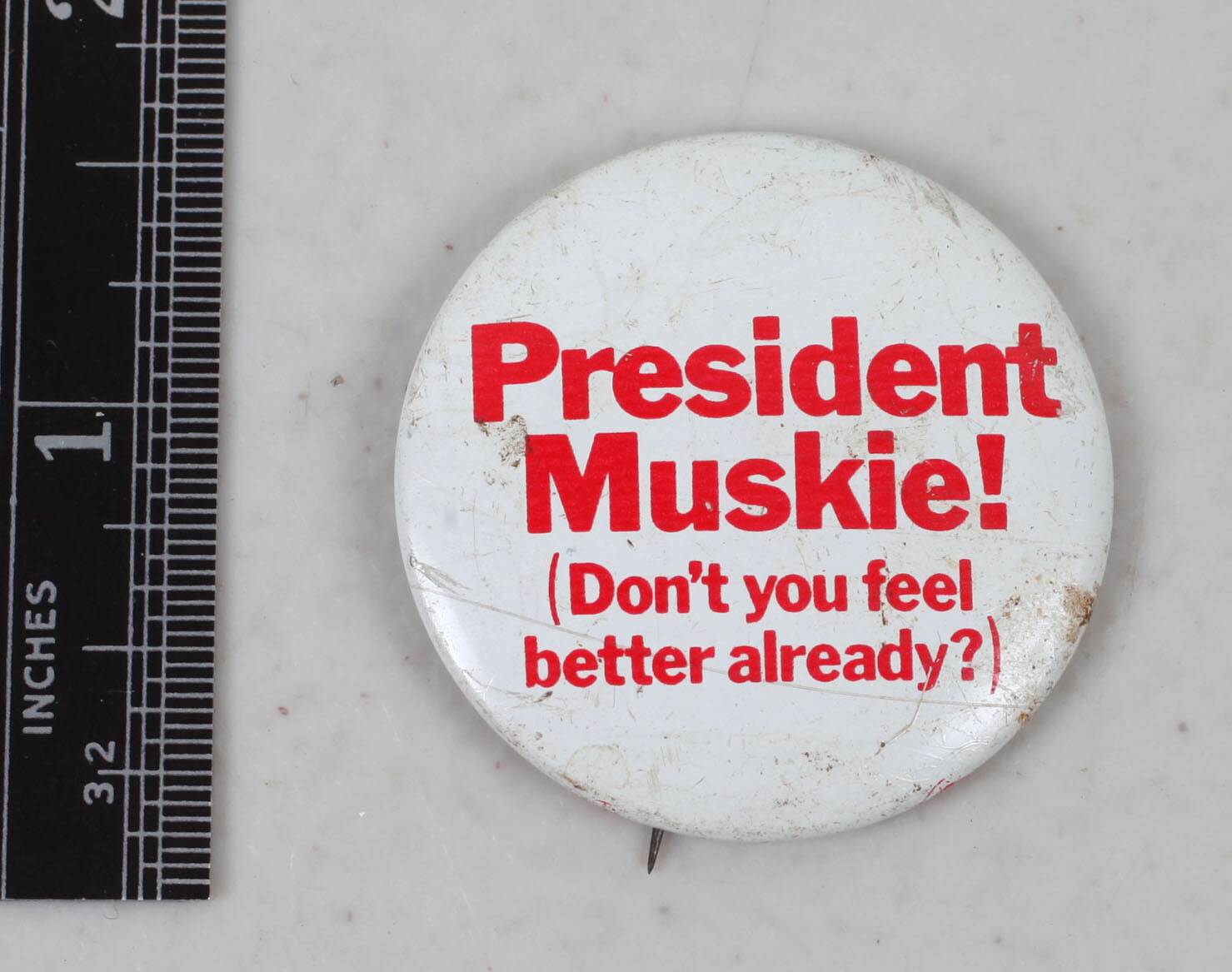 1972 Edmund Muskie Don’t You Feel Better Already Presidential Campaign Pinback