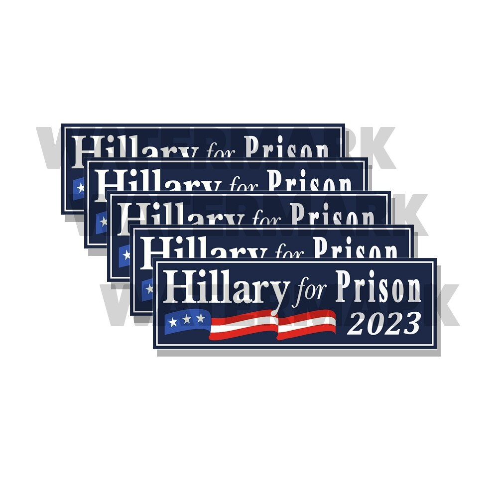 Hillary for Prison 2023 – Let Go Brandon Great Sticker Clinton Biden US 10 PACK