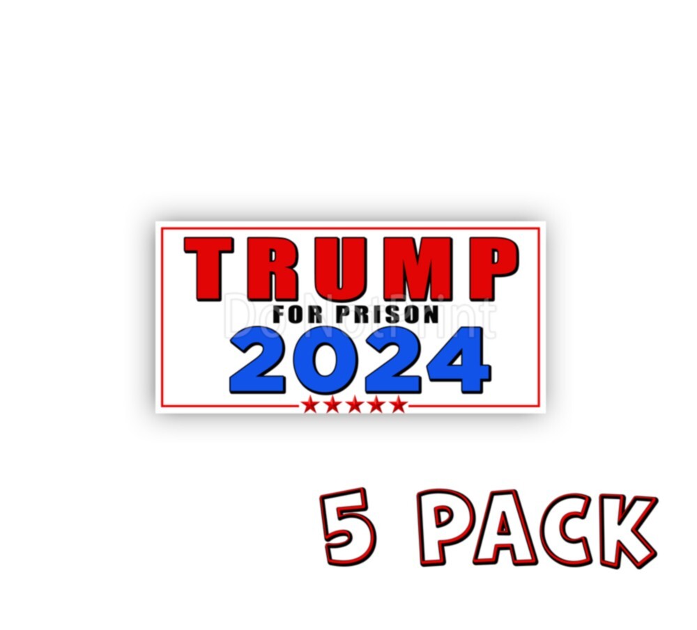 TRUMP FOR PRISON 2024 Anti Trump Stickers Dump Trump Decals – Pro Biden 5 Pack