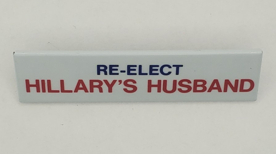 Vintage 1996 Re Elect Hillarys Husband Presidential Campaign Rectangular Pinback