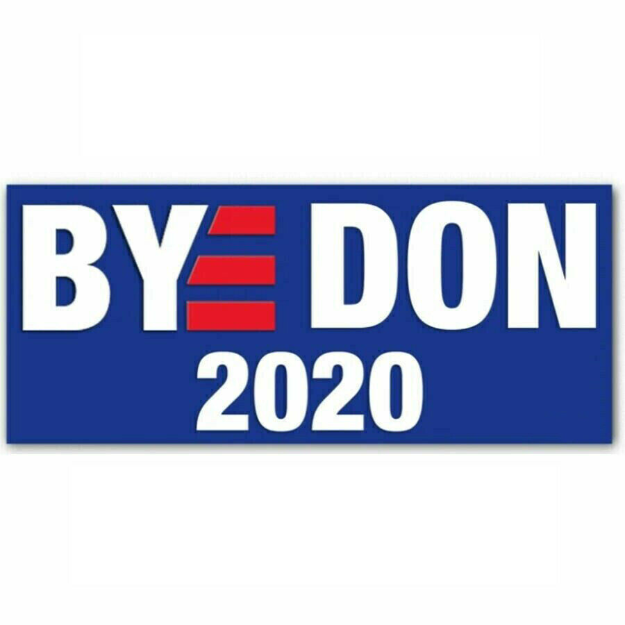 “BYE DON” 2020 Joe Biden For President Campaign Democratic Bumper Stickers Decal