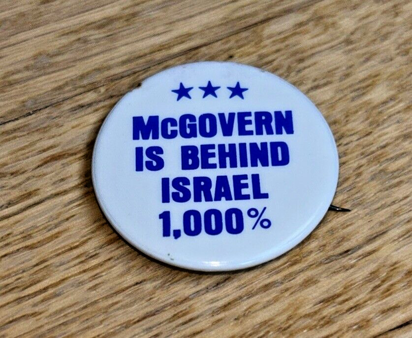 1972 McGOVERN IS BEHIND ISRAEL 1000% Button
