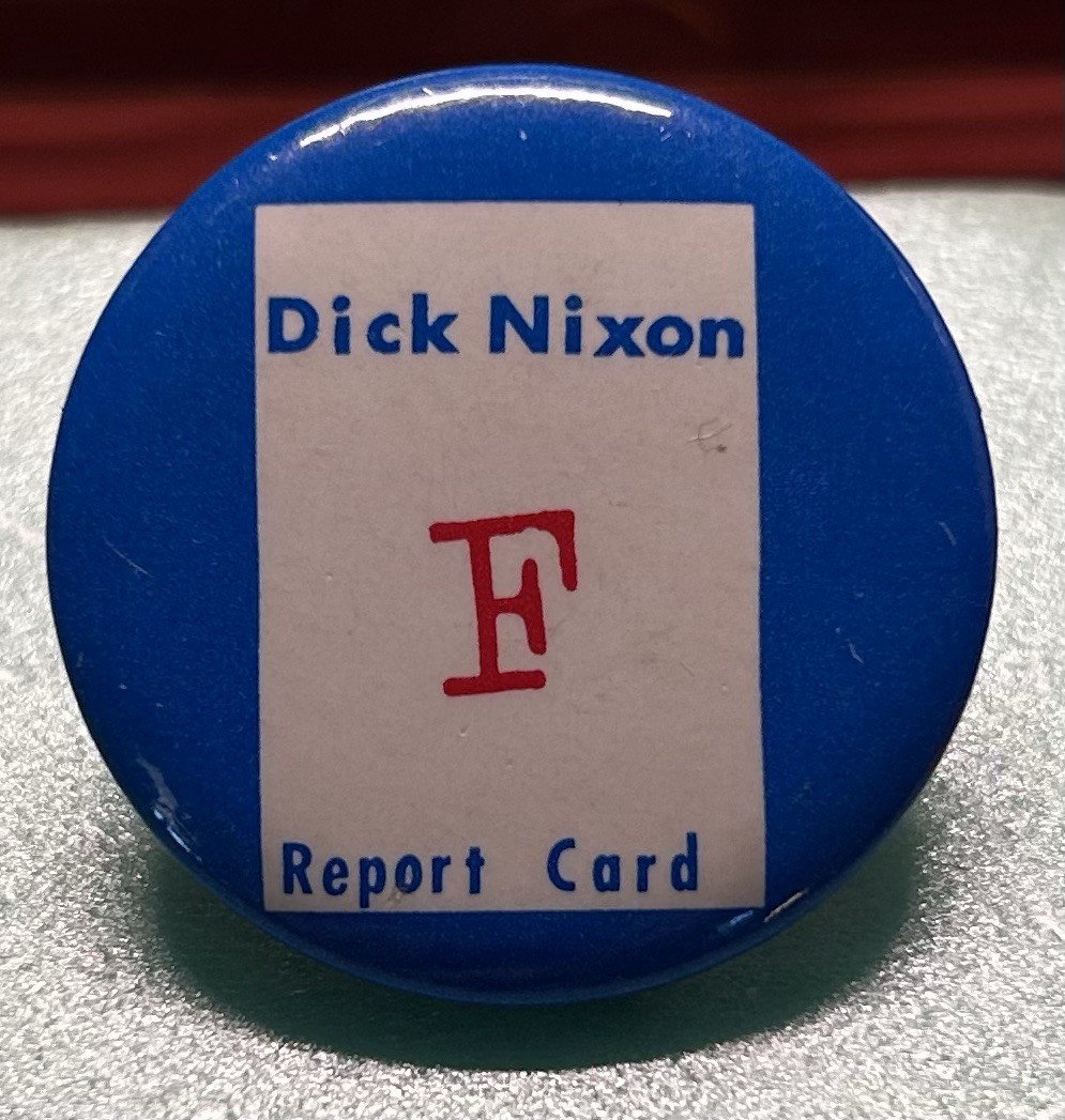 Vintage Anti Richard Nixon “F Report Card” Rare Political Pinback Button(B17)