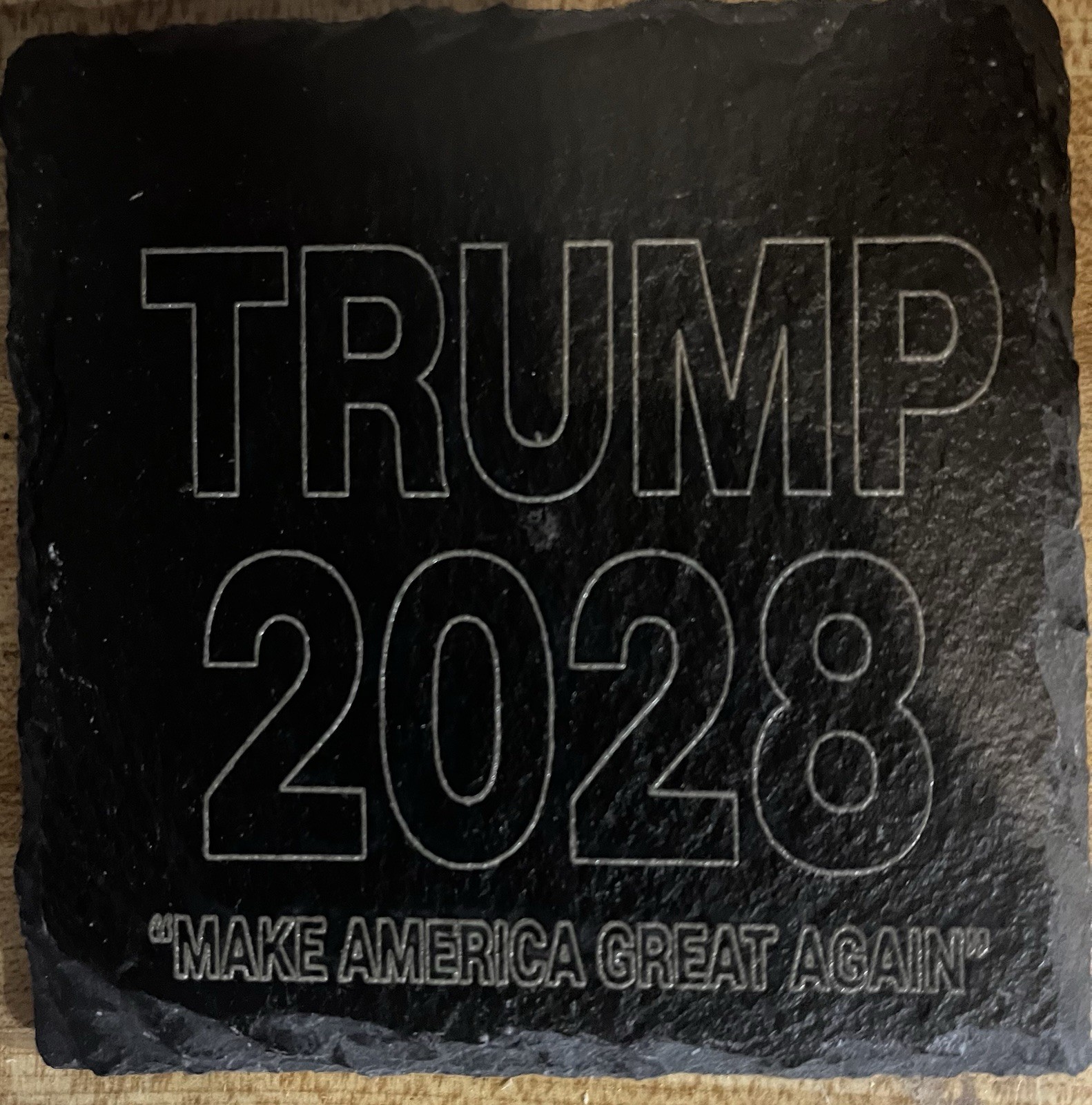 TRUMP 2028 “Make America Great Again” Slate Coaster . (Yes I Know He Can’t Run)