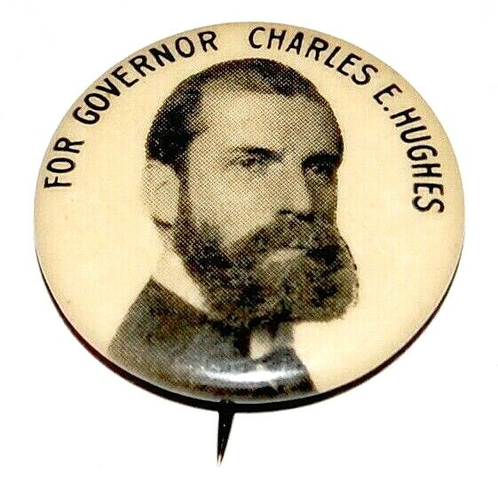 1906 CHARLES EVANS HUGHES GOVERNOR campaign pin pinback button political
