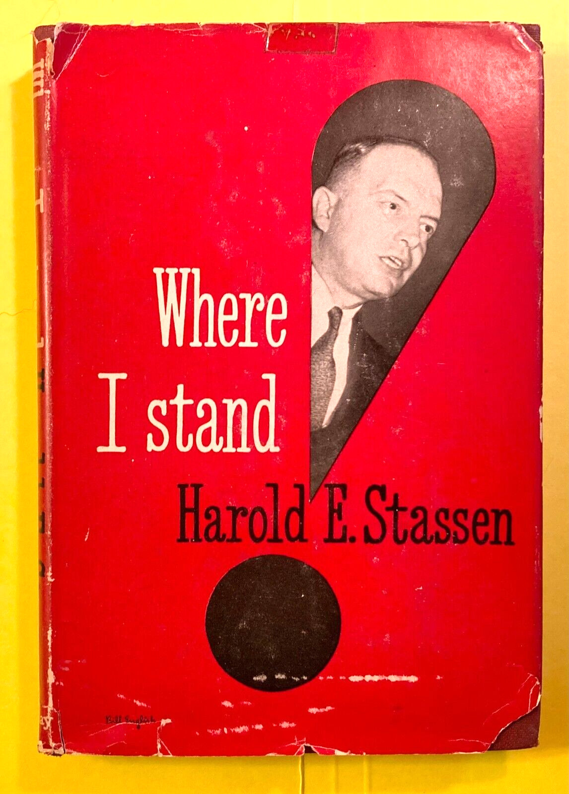 Where I Stand, by Harold Stasssen, Perennial President Candidate–1948