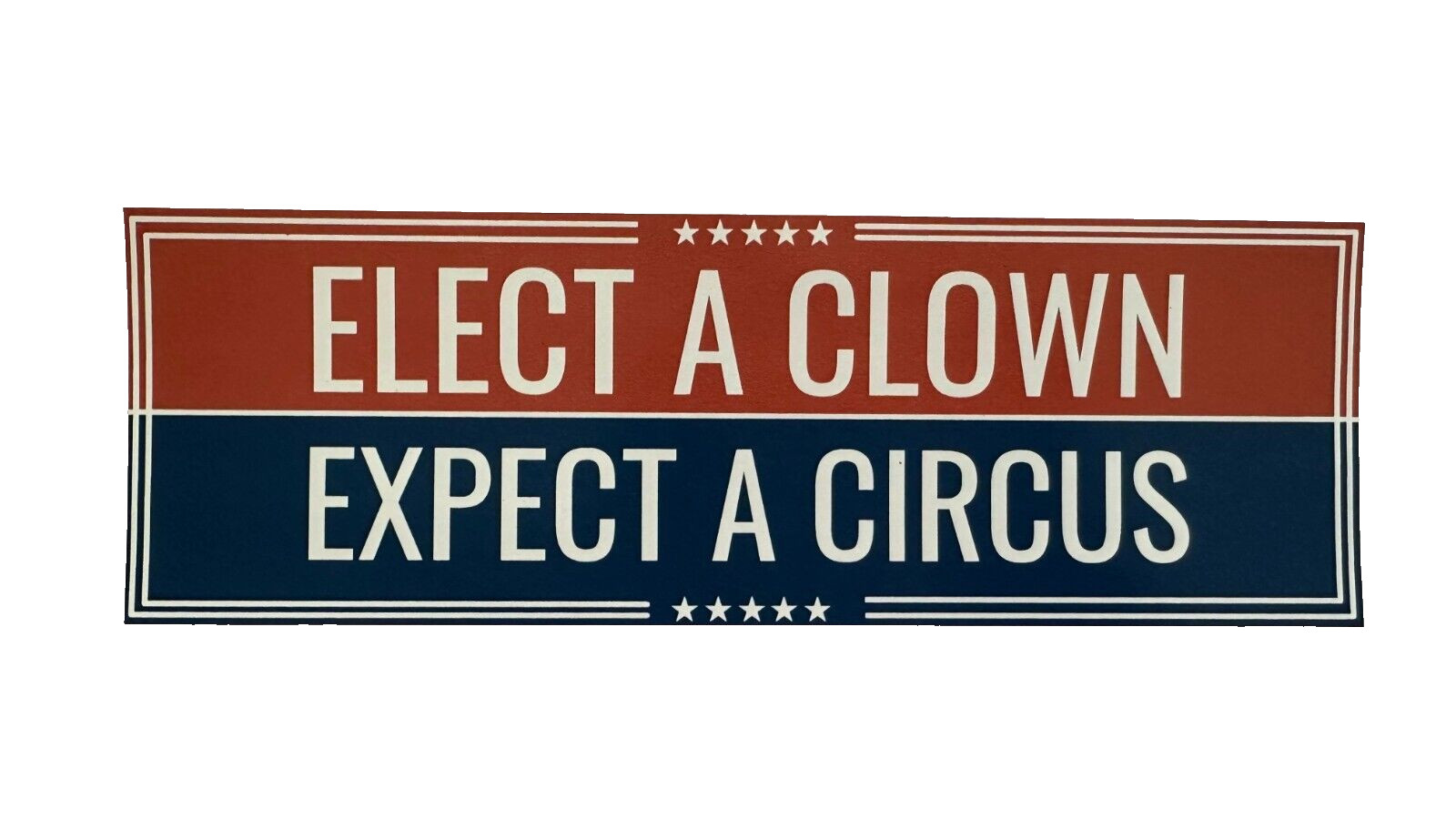 9×3 Elect a Clown Expect a Circus 3-Pack Political Bumper Sticker Car Window