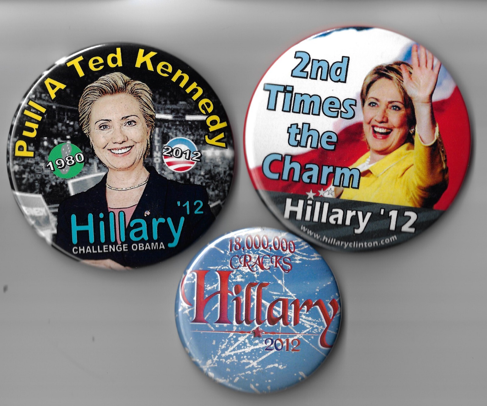 3 2012 (Yes! 2012) Hillary Clinton Presidential Campaign Hopeful Buttons