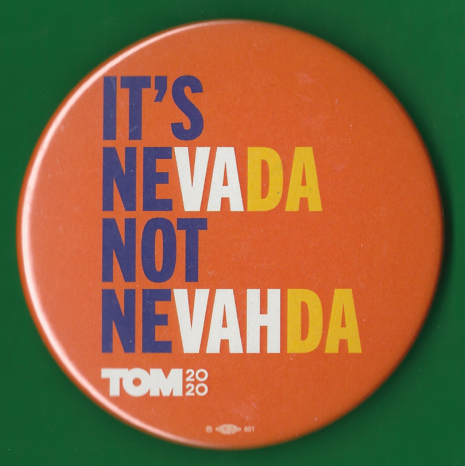 2020 Tom Steyer 3″ / OFFICIAL “Nevahda” Presidential Campaign Button(Pin-ONVH)