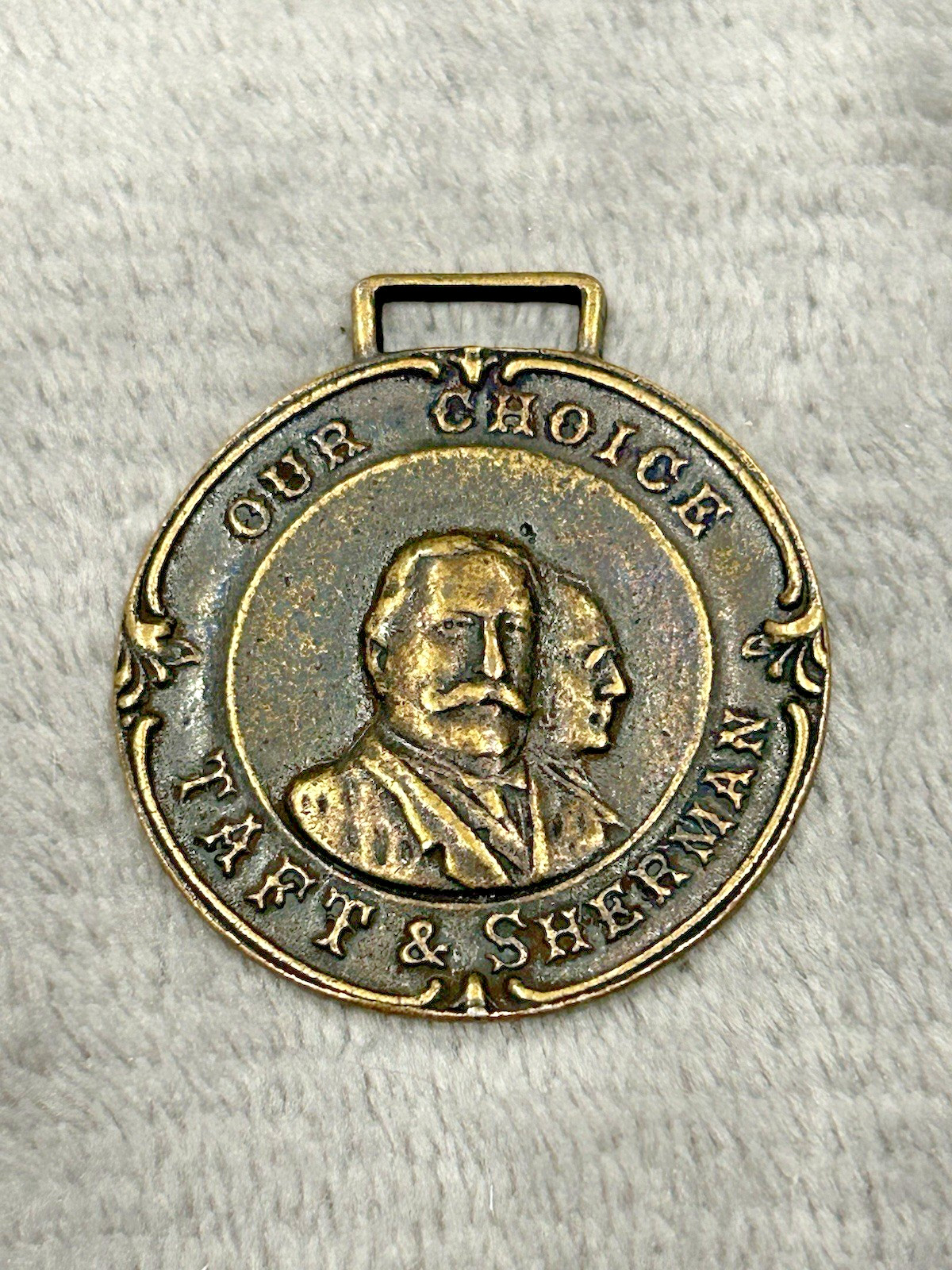 1908 OUR CHOICE TAFT & SHERMAN US Presidential Election WATCH FOB NICE PATINA
