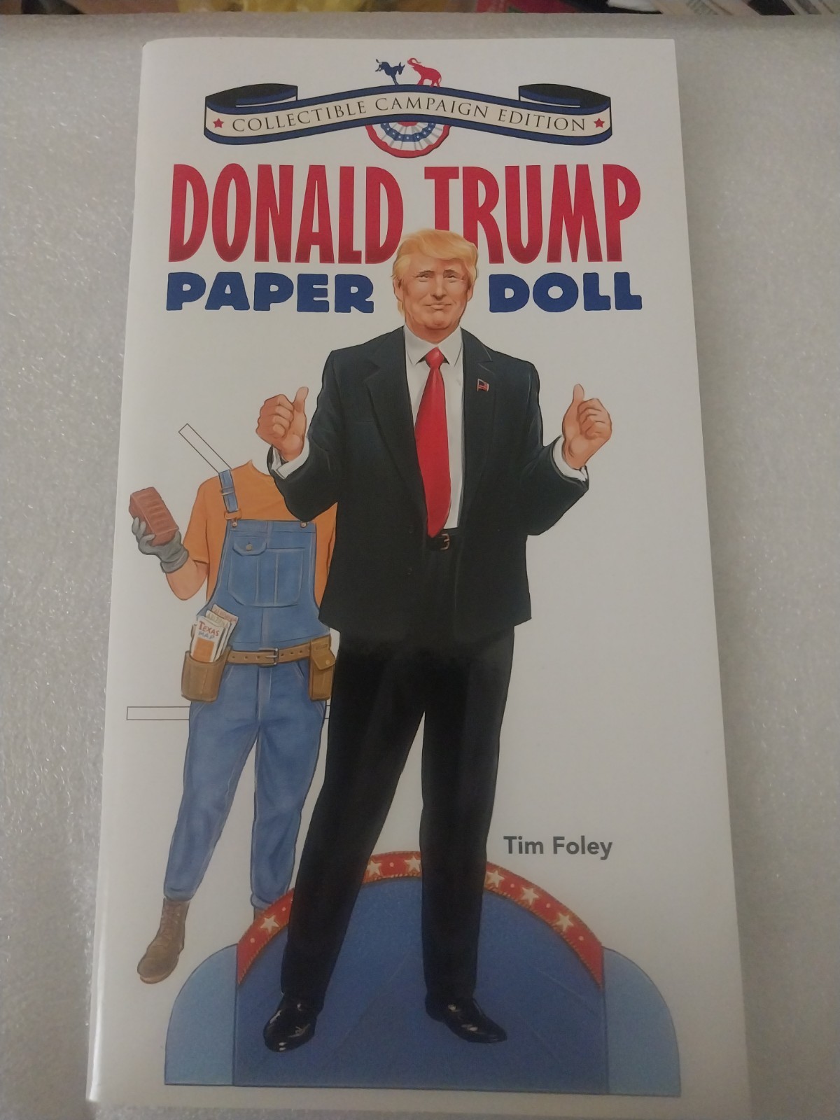 Donald Trump paper doll book by Tim Foley (Collectible Campaign Edition) 2016