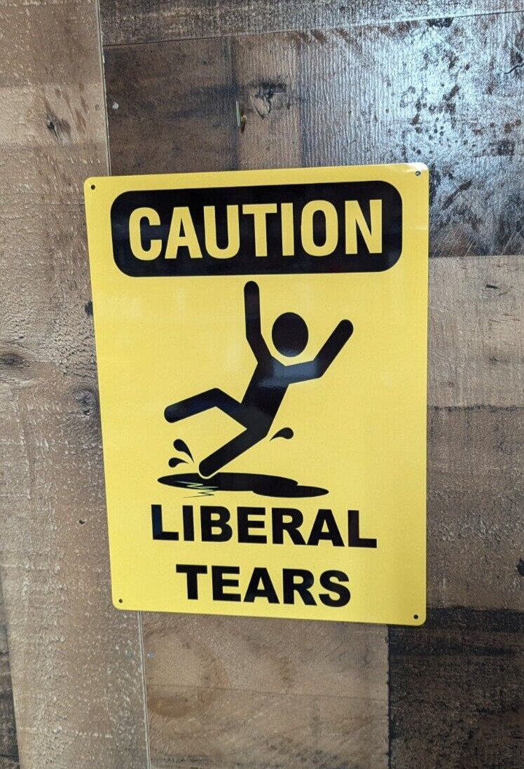 Donald Trump 2024 Yellow Caution Liberal Tears Fall Funny METAL SIGN 9X12 SS269