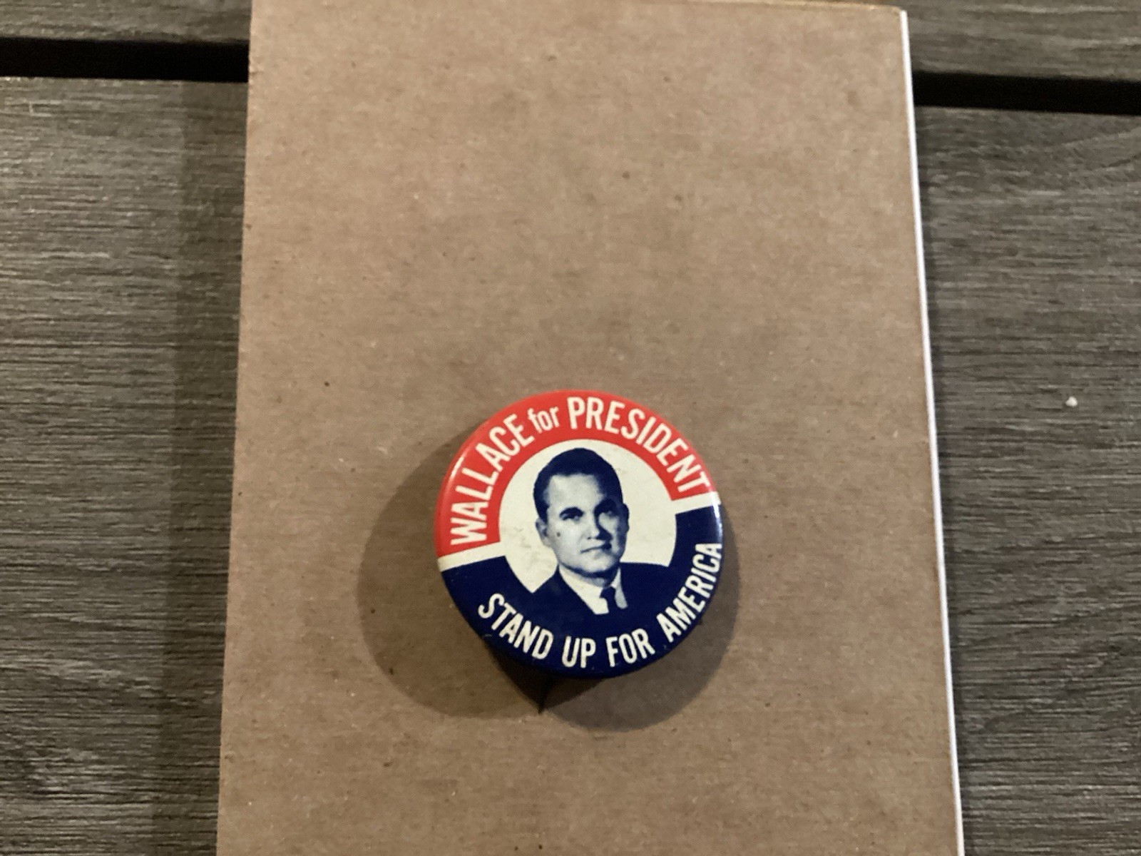 Vintage “George Wallace For President/Stand Up For America” Campaign Button