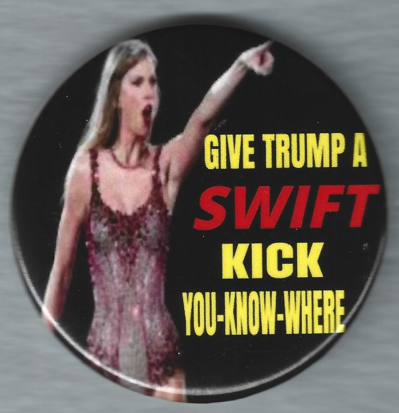 2024 Anti Donald Trump – 2.25″ / “Swift Kick” Campaign Button(Pin04)