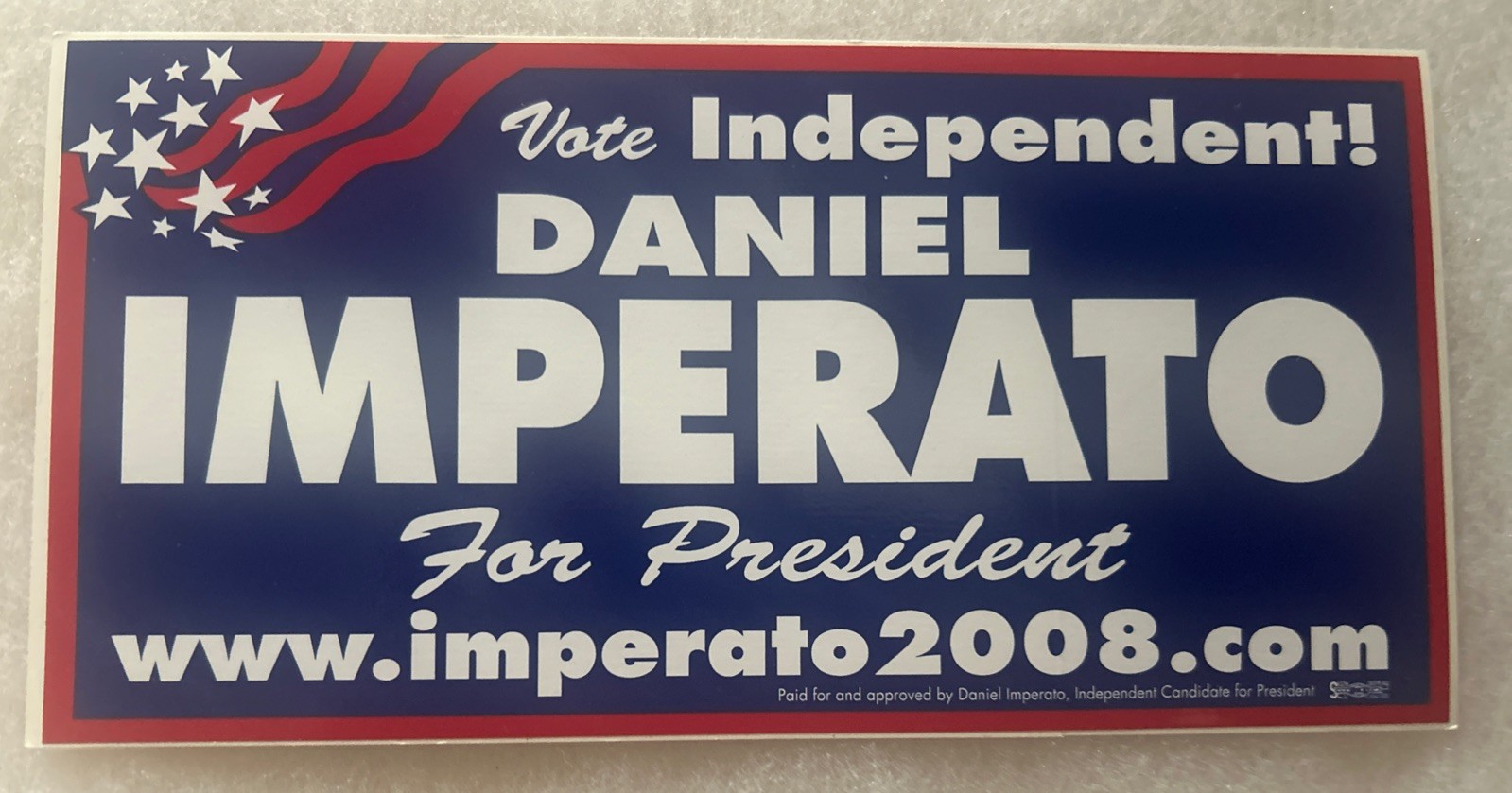 Vote Independent Daniel IMPERATO For President Bumper Sticker 7 1/2” x 3 3/4”