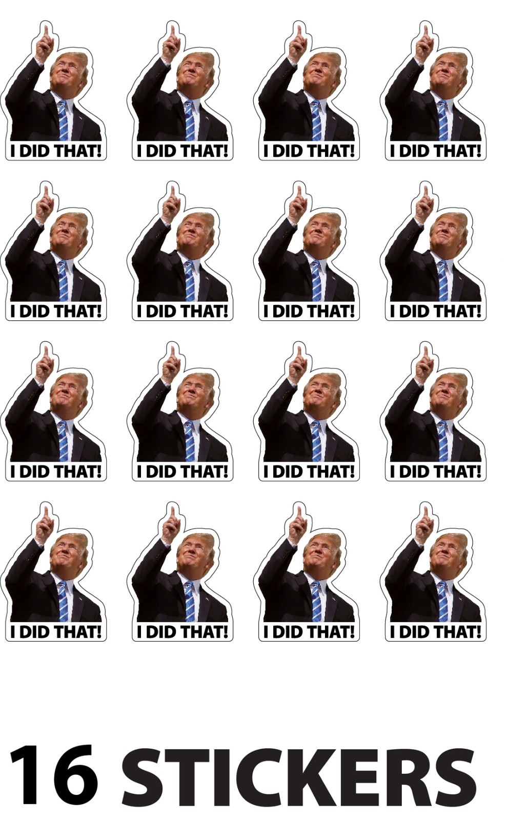TRUMP – I did that! – 16 Sticker Pack! – Waterproof Printed Decal / Sticker
