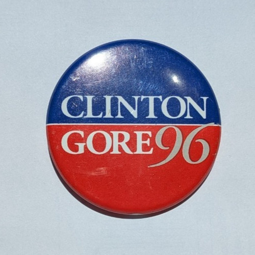 1996 Presidential Campaign Button Pinback Clinton/Gore 96 Bill Clinton Al Gore