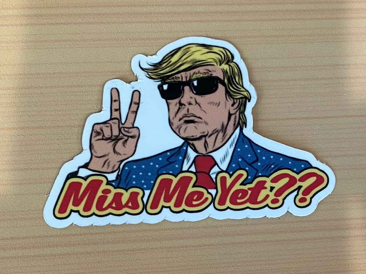 Trump Miss Me Yet 2021 Cool Funny USA Vinyl Sticker